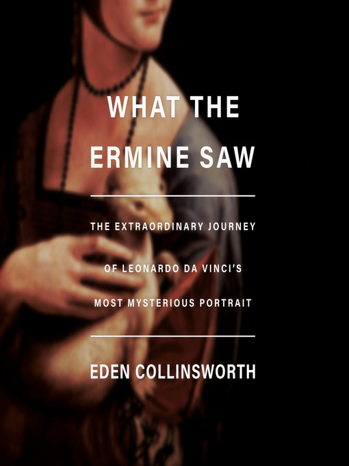 Title details for What the Ermine Saw by Eden Collinsworth - Available